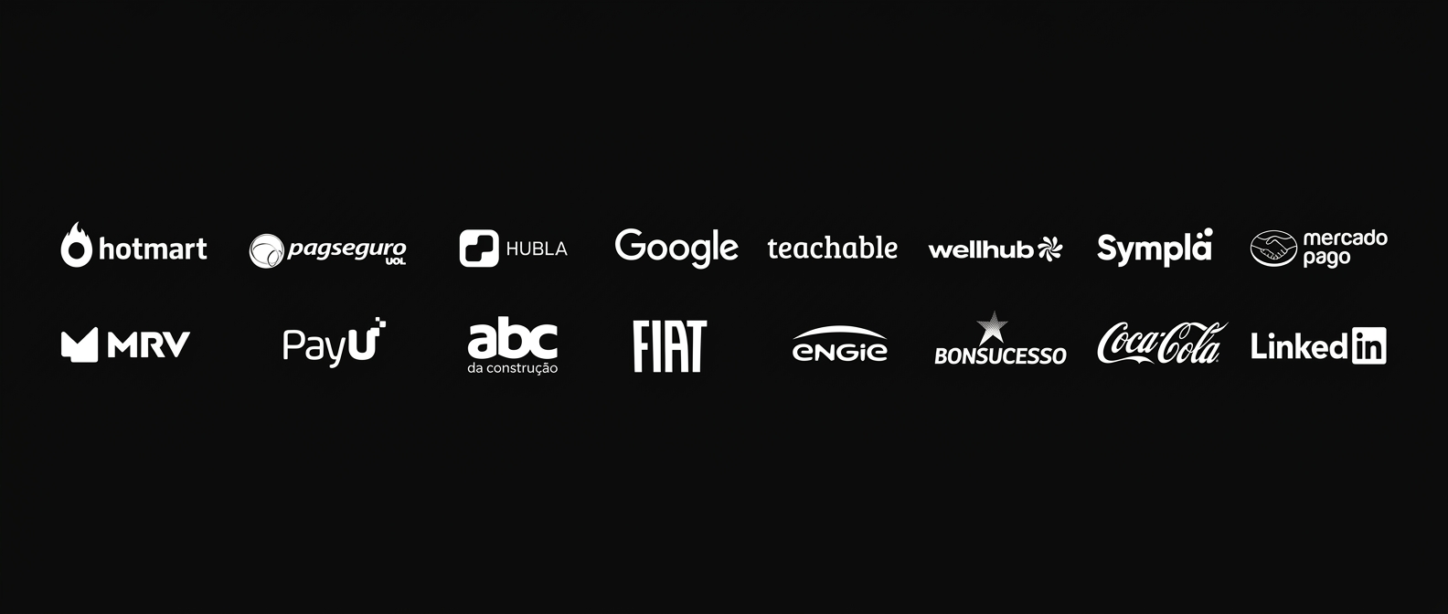 Hotmart, PagSeguro, Hubla, Google, Teachable, Wellhub, Sympla, Mercado Pago, MRV, PayU, ABC da Construção, FIAT, Engie, Bonsucesso, Coca-Cola, LinkedIn